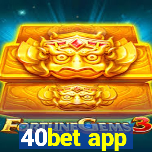 40bet app